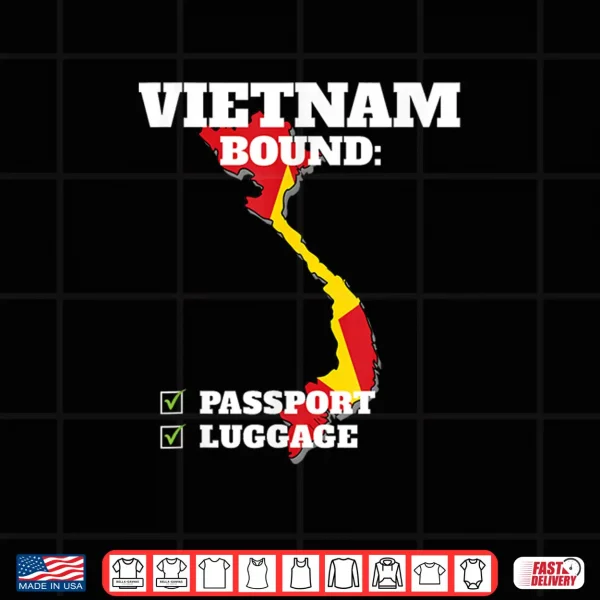 Design Vietnam Bound Country Travel Vietnamese Flag Vacation Shirt