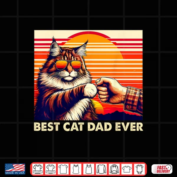 Design Vintage Best Cat Dad Ever Maine Coon Cat Lover Fathers Day Shirt