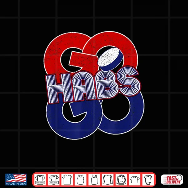 Design Vintage Go Habs Go Retro Cheering Fan Team Spirit Shirt