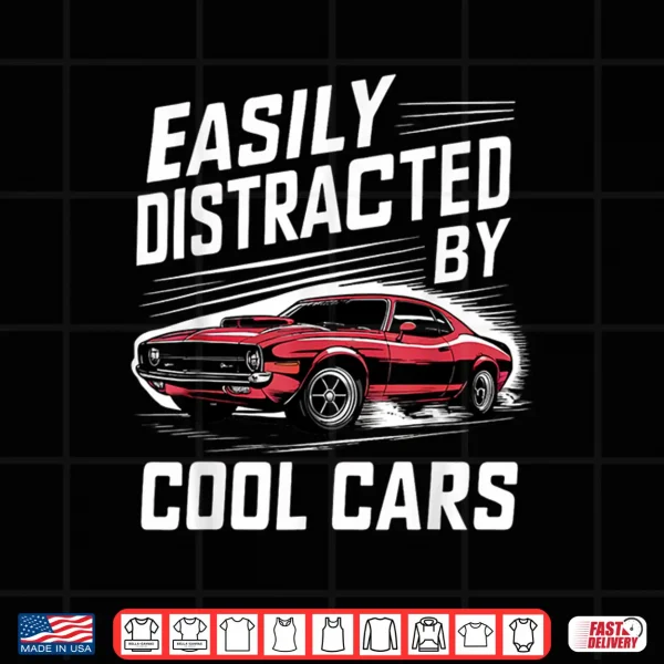 Design Vintage Muscle Car Easily Distracted by Cool Cars Shirt