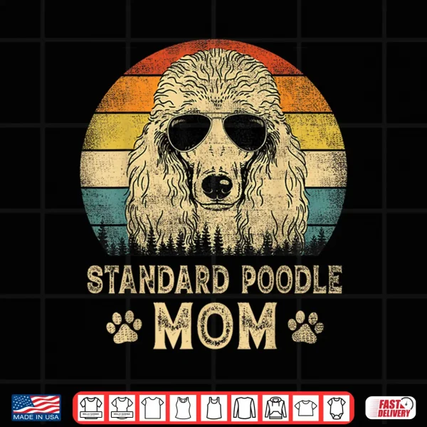 Design Vintage Standard Poodle Mom Dog Lovers Mothers Day Shirt