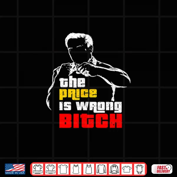 Design Vintage The Price is Wrong Bitch Happy Bob Golf Movie TPIR Shirt