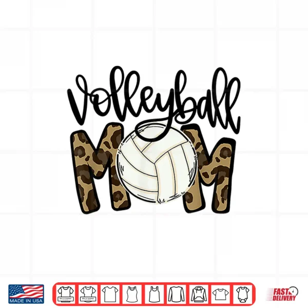 Design Volleyball Mom Leopard Funny Ball Mom Mothers Day Shirt