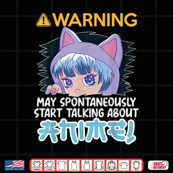 Design Warning May Spontaneously Talk About Anime Teen Manga Girl Shirt