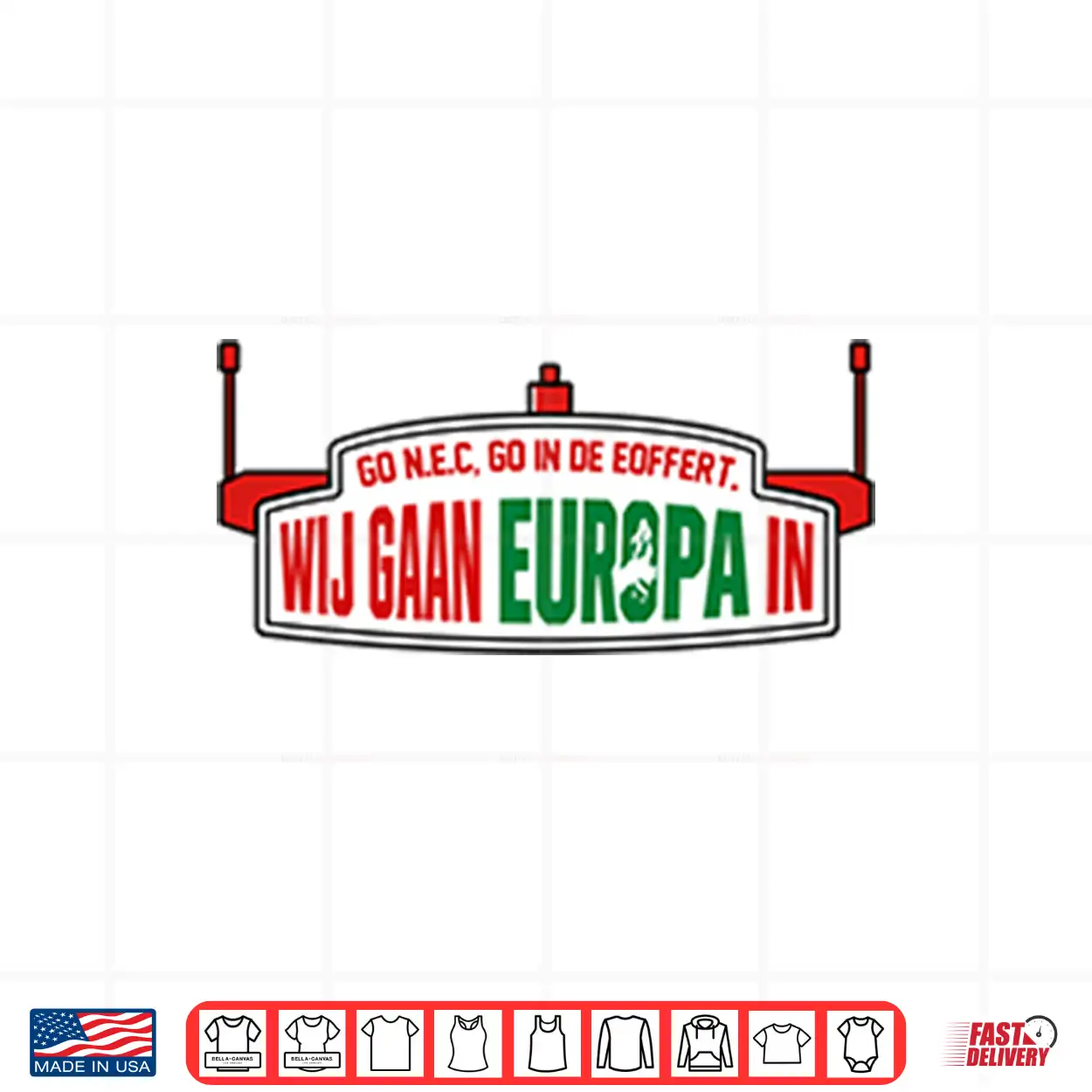 We Are Going To Europe Nec Nijmegen Shirt We Are Going To Europe Nec Nijmegen Shirt