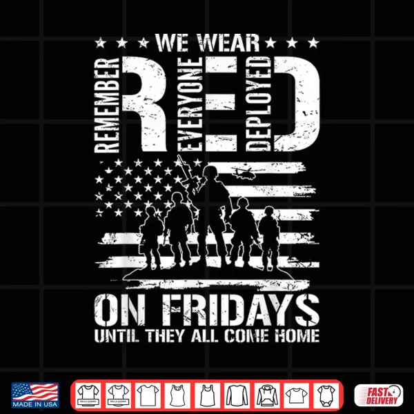 Design We Wear RED on Friday Remember Everyone Deployed Men Women Shirt