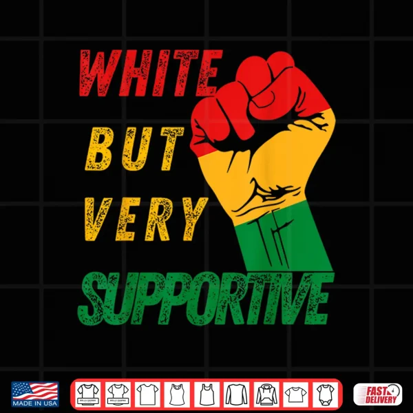 Design White but supportive ally Juneteenth black history month Shirt
