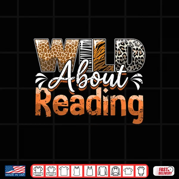 Design Wild About Reading Books Love Books Funny Librarian Shirt