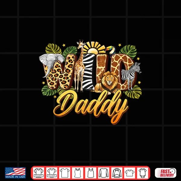 Design Wild Daddy Safari Animals Birthday Born Two be Wild B Day Shirt