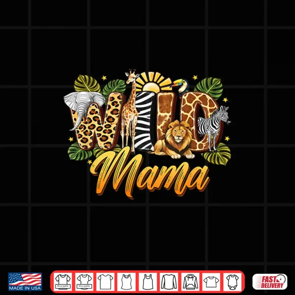 Design Wild Mama Safari Animals Birthday Born Two be Wild B Day Shirt