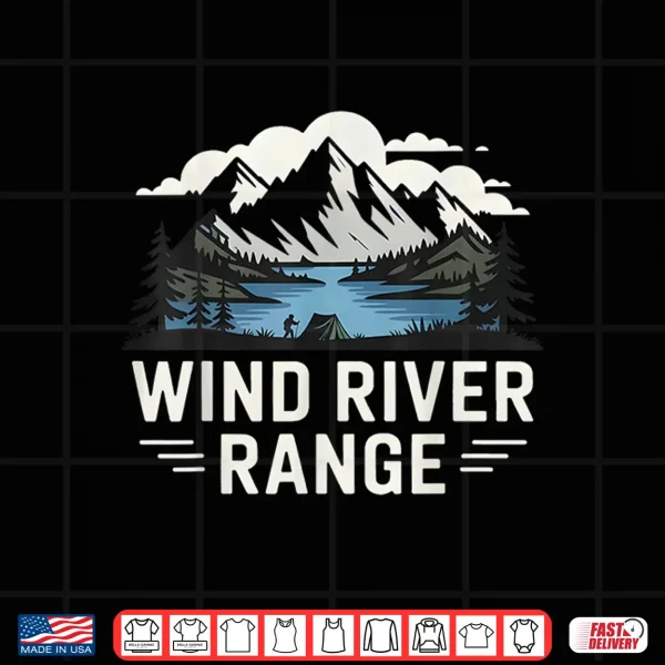 Wind Rivers Range Hiking Camping Climbing Wilderness Trails Shirt 4 Design Wind Rivers Range Hiking Camping Climbing Wilderness Trails Shirt
