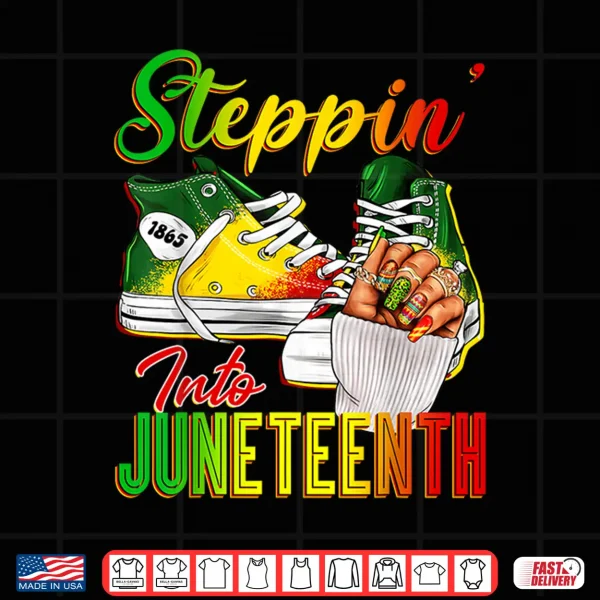 Design Women Steppin Into Juneteenth Afro African Sneakers Girls Shirt