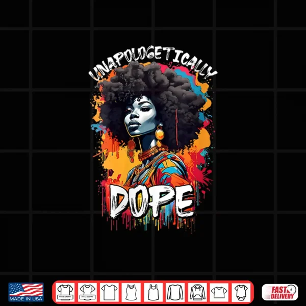 Design Womens Black Women Unapologetically Dope Juneteenth African Women Shirt