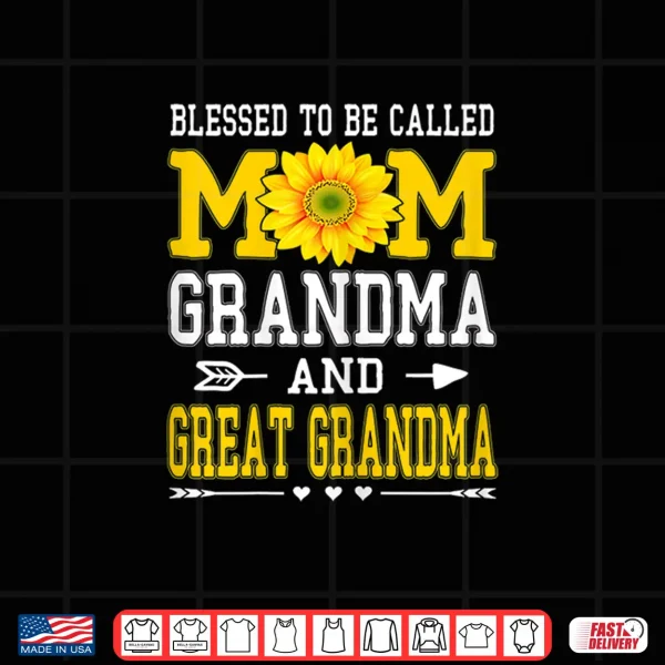 Womens Blessed To Be Called Mom Grandma Great Grandma Mother'S Day Shirt 4 Design Womens Blessed To Be Called Mom Grandma Great Grandma Mothers Day Shirt