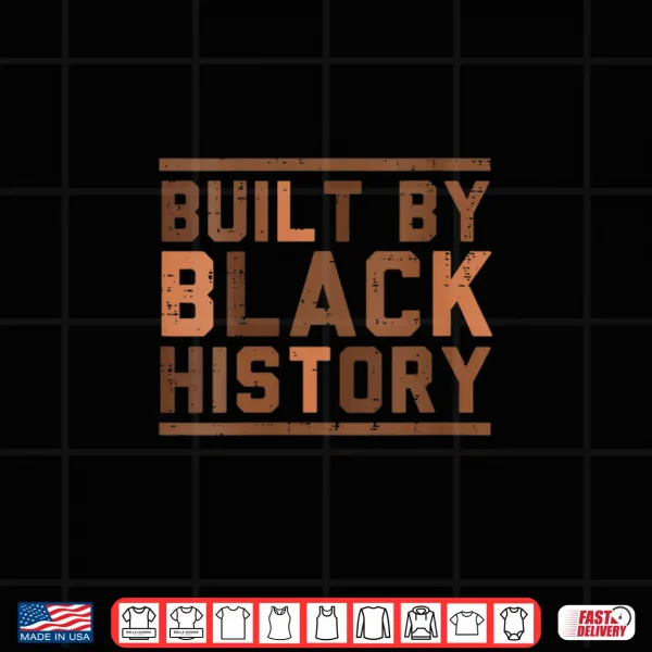Womens Built By Black History Bhm African Pride Month Men Women Kid Shirt 4 Design Womens Built By Black History BHM African Pride Month Men Women Kid Shirt