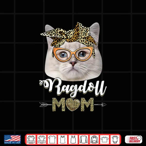 Design Womens Cute Ragdoll Mom Leopard Cat Mom Mothers Day Shirt