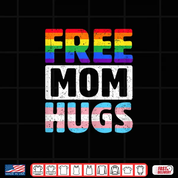 Design Womens Free Mom Hugs LGBTQ Gay Pride Month Proud Ally Mom Shirt