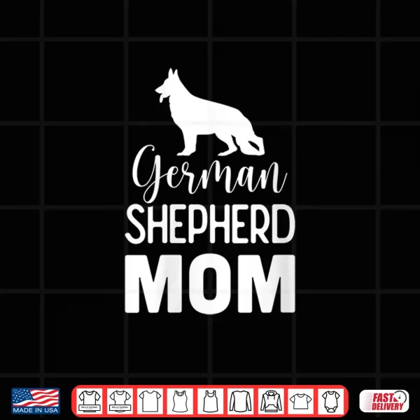 Design Womens German Shepherd Mom Dog Lover Gift Shirt
