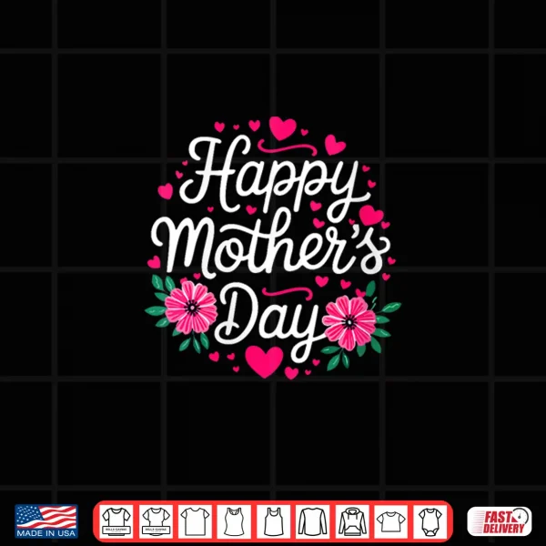 Design Womens Happy Mothers Day Shirt Women Mom Grandma Mothers Day Shirt