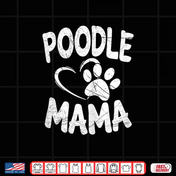 Design Womens Poodle Mama Shirt Lover Mom Dog Owner Gifts Tee