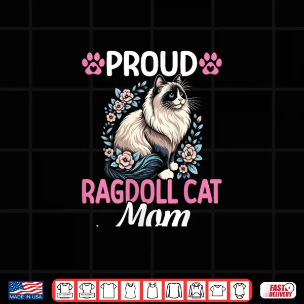 Design Womens Proud Ragdoll Cat Mom Funny Ragdoll Cat Lover Shirt