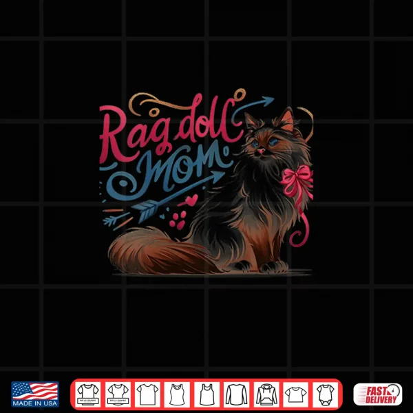 Design Womens Ragdoll Cat Mom Funny Ragdoll Cat Pet For Women Shirt