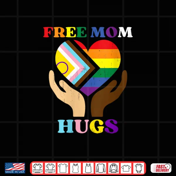 Design Womens Vintage Retro Free Mom Hugs Supports LGBTQ Gay Pride Month Shirt