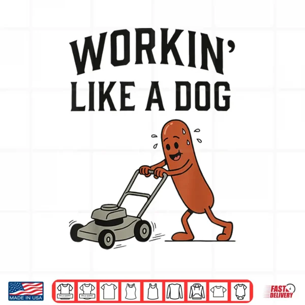 Design Workin Like A Dog Hotdog Work Humor Design Shirt