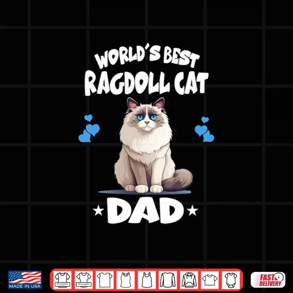Design Worlds Best Ragdoll Cat Dad Shirt