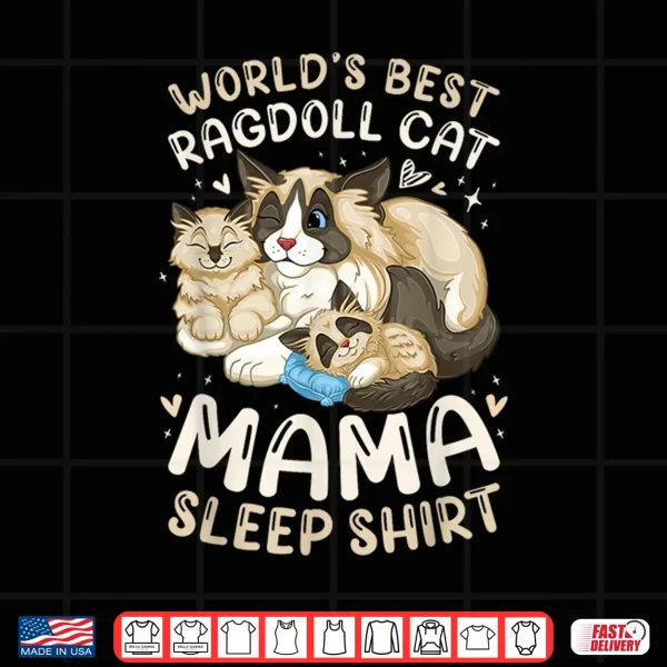 Design Worlds Best Ragdoll Cat Mama Sleep Shirt Cat with 2 Kittens Shirt