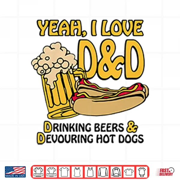 Design Yeah I Love DD Drinking Beers And Devouring Hot Dogs Shirt
