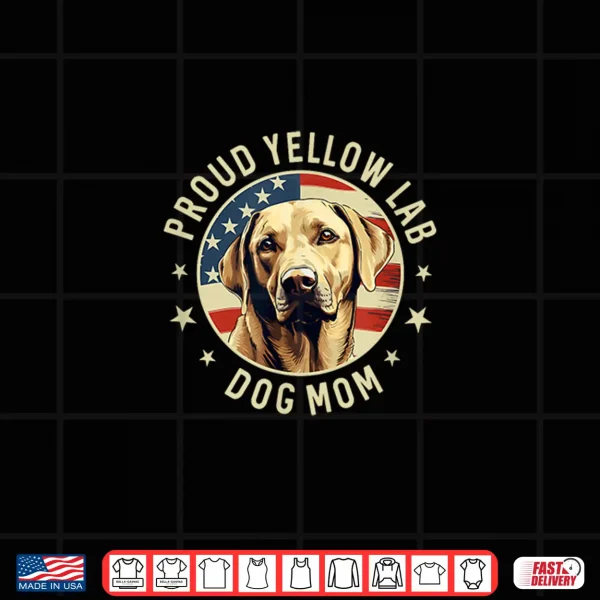 Design Yellow Lab GiftsProud Yellow Labrador Retriever Dog Lab Mom Shirt