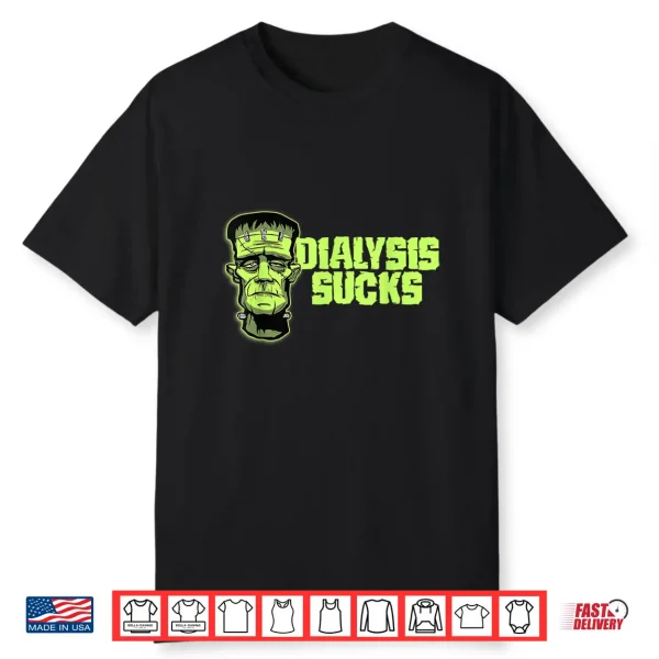 Dialysis Sucks A Funny Dialysis Patient Shirt For Halloween Shirt
