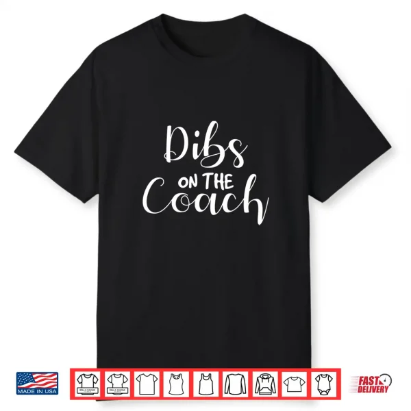 Dibs On The Coach Design For Coach’S Wife Performance Shirt
