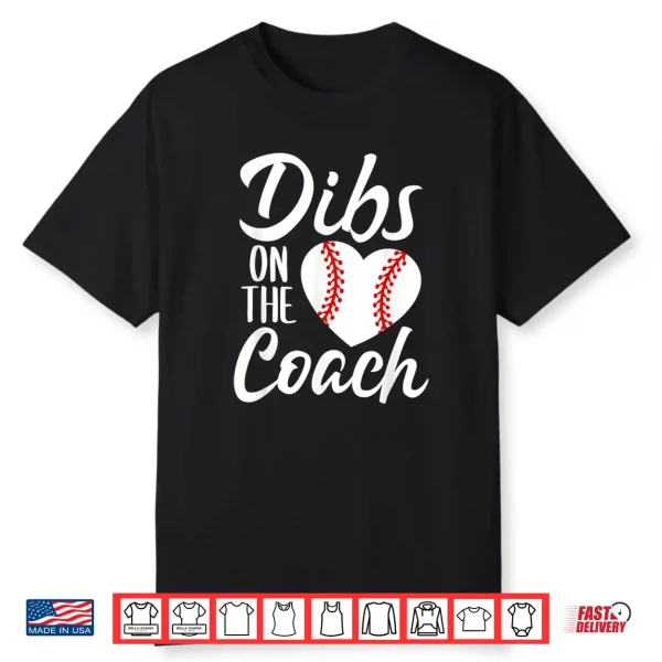 Dibs On The Coach Funny Baseball Heart Cute Mother’S Day Shirt