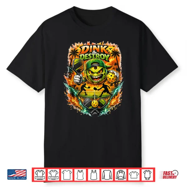Dink And Destroy Shirt