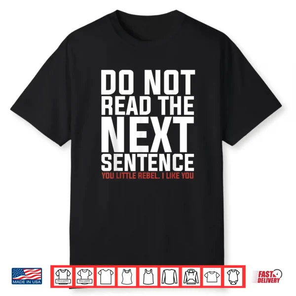 Do Not Read The Next Sentence Reading Shirt