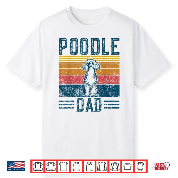Dog Dad Vintage Poodle Dad Shirt