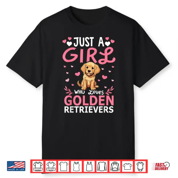 Dog Girls Women Just A Girl Who Loves Golden Retriever Shirt