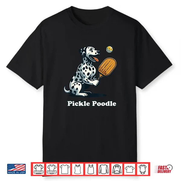 Dog Playing Pickleball Pickle Poodle Dog Dalmatian Funny Shirt