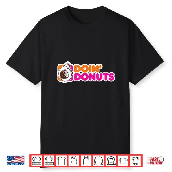 Doin’ Donuts Funny Drift Racing Car Enthusiast Shirt