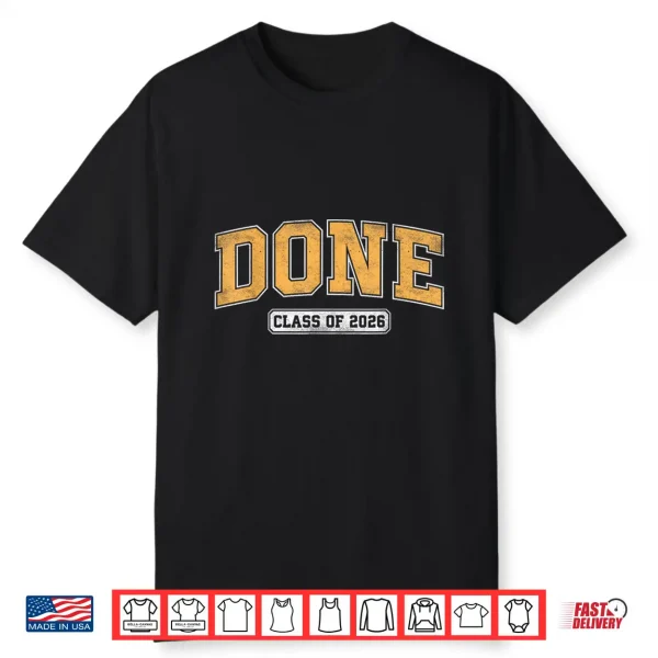 Done Senior Class Of 2026 Graduate Varsity Graduation Shirt