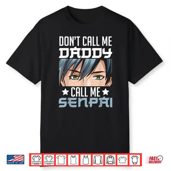 Don’T Call Me Daddy Call Me Senpai Sexy Japanese Anime Top Shirt