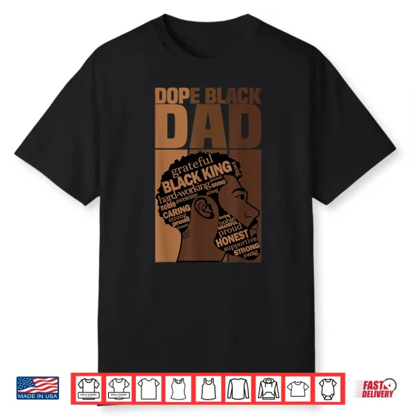 Dope Black Dad History Month Juneteenth Black Father’S Day Shirt