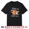 Draw Me Like One Of Your French Girls Meow Cat Kitten Owner Shirt