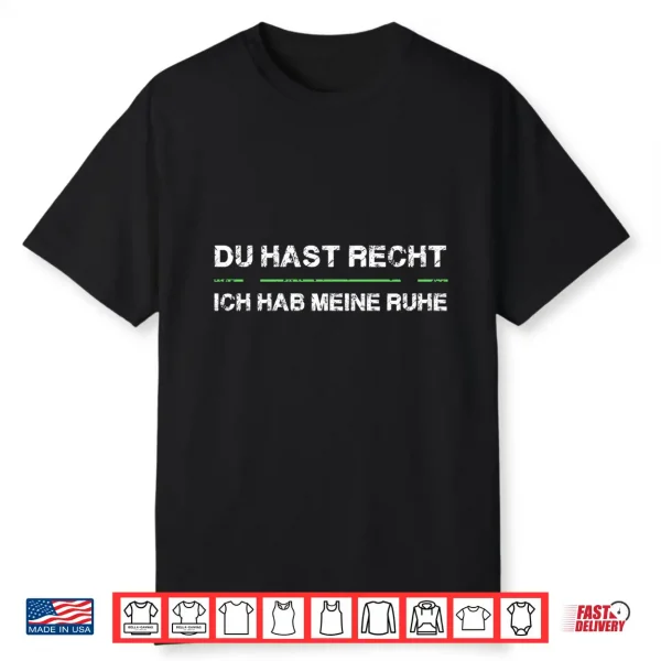 Du Hast Rcht Und Ich Meine Ruhe Performance Shirt