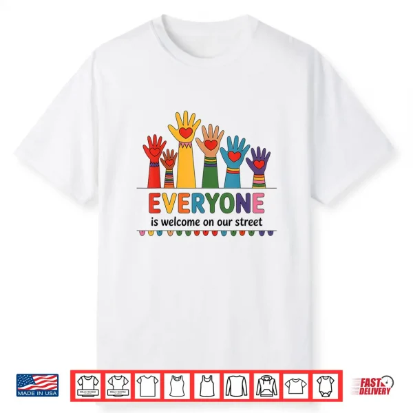 Everyone Is Welcome On Our Street Lgbt Pride Month Shirt