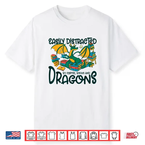 Easily Distracted By Coffee Books & Dragons Books Shirt