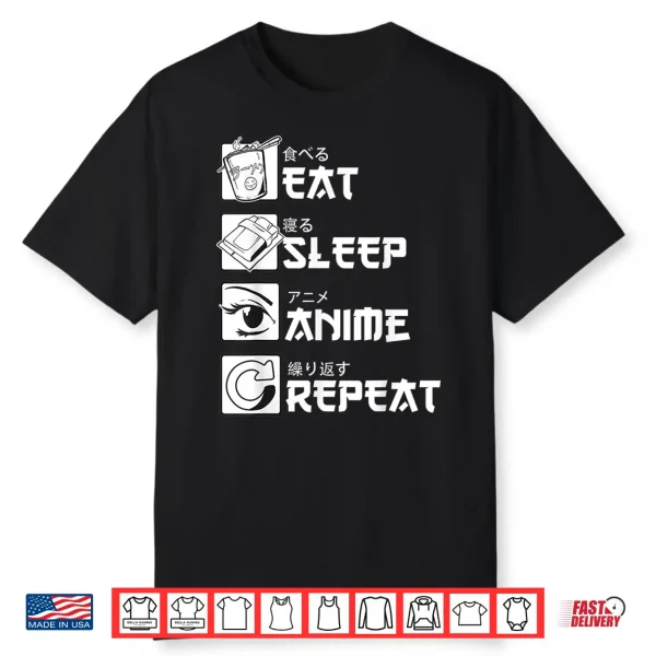 Eat Sleep Anime Repeat Shirt Anime Manga Shirts Gifts Shirt