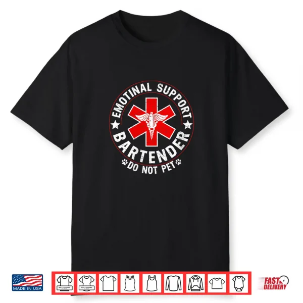 Emotional Support Bartender Do Not Pet Shirt